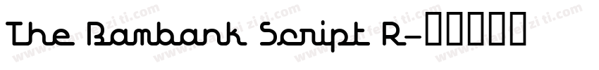 The Bambank Script R字体转换
